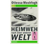 Ottessa Moshfegh Anke Carolin Heimweh nach einer anderen Welt (Copertina rigida)