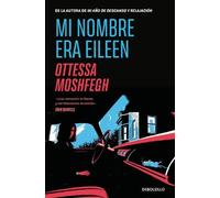 Ottessa Moshfegh Mi nombre era Eileen / Eileen (Tascabile)