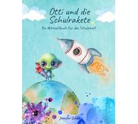 Otti und die Schulrakete: Ein Mitmachbuch für den Schulstart