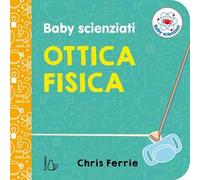 Ottica fisica. Baby scienziati
