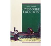 Ottiero Ottieri. Il poeta osceno