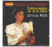 Ottilia Mate - My Home Is in Transylvania