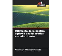 Ottimalità della politica agricola analisi teorica e studio di caso