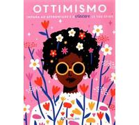 Ottimismo. Impara ad affrontare e a vincere le tue sfide