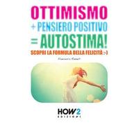 Ottimismo+pensiero positivo=autostima!