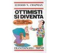 Ottimisti si diventa. Come sviluppare una personalità positiva