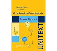 Ottimizzazione Combinatoria: Teoria e Algoritmi (UNITEXT / La Matematica per il