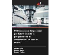 Ottimizzazione dei processi produttivi tramite la progettazione di attrezzature: un caso di studio