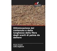 Ottimizzazione del contenuto e della lunghezza della fibra degli scarti di palma da dattero