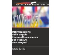 Ottimizzazione della doppia immunofluorescenza per i tessuti cancerogeni