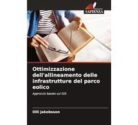 Ottimizzazione dell'allineamento delle infrastrutture del parco eolico: Approccio basato sul GIS