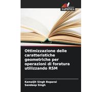 Ottimizzazione delle caratteristiche geometriche per operazioni di foratura utilizzando RSM