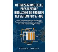 Ottimizzazione delle Prestazioni: Guida Completa alla Programmazione e Gestione dei PLC S7-400 con STEP 7 Classic