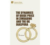 Ottis Mubaiwa The Dynamics of Bride Price in Zimbabwe and the UK Dia (Tascabile)
