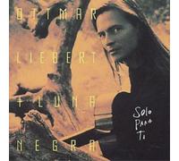 Ottmar Liebert + Luna Negra SOLO PARA TI (CD) Album