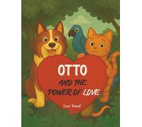 OTTO AND THE POWER OF LOVE: You are special, just the way you are.