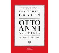 Otto anni al potere. Una tragedia americana