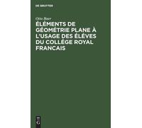 Otto Baer Éléments de Géométrie Plane À l'Usage Des Éléves Du (Copertina rigida)
