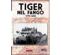 Otto Carius Tiger nel fango (Tascabile) Italia Storica