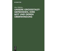 Otto Dibelius Unsere Großstadtgemeinden, Ihre Not Und Deren Ü (Copertina rigida)