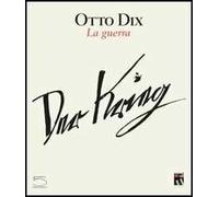 Otto Dix. La guerra-Der krieg