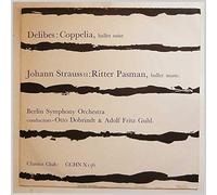 Otto Dobrindt, Adolf Fritz Guhl, Berlin Symphony Orchestra - Delibes: Coppelia, Ballet Suite, Johann Strauss: Ritter Passman, Ballet Music [LP]