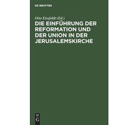 Otto Eissfeldt Die Einführung Der Reformation Und Der Union i (Copertina rigida)