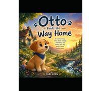 Otto Finds His Way Home.: A Children’s Picture Book