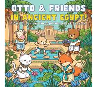 OTTO & Friends in ANCIENT EGYPT!: Cute Ancient Egypt Adventure Coloring Book for Adults & Teens Featuring Adorable Animal Characters Exploring ... Easy Designs for Relaxation and Stress Relief