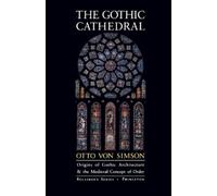 Otto Georg Von Simson The Gothic Cathedral (Tascabile) Bollingen Series