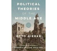 Otto Gierke Political Theories of the Middle Age [1913] (Tascabile)