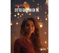 Libri Diaco Luisa - Otto Giorni Di Te