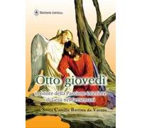 Otto giovedì in onore della passione interiore di Gesù nel Getsemani con santa Camilla Battista da Varano