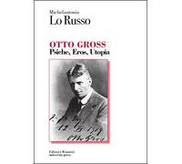 Otto Gross Psiche, Eros, Utopia