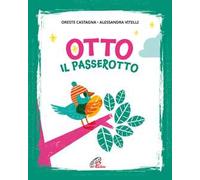 Otto il passerotto. Ediz. illustrata
