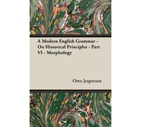 Otto Jespersen A Modern English Grammar - On Historical Principles - (Tascabile)