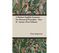 Otto Jespersen A Modern English Grammar - On Historical Principles - (Tascabile)