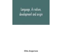 Otto Jespersen Language, its nature, development and origin (Tascabile)