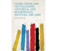 Otto Juettner 1785-1909. Daniel Drake and his followers; historical (Tascabile)