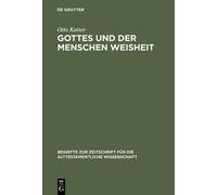 Otto Kaiser Gottes Und Der Menschen Weisheit (Copertina rigida)