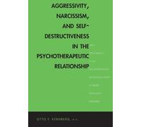 Otto Kernberg Aggressivity, Narcissism, and Self-Destructiveness in (Tascabile)