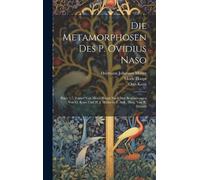 Otto Korn Otto Ovid Moriz H Die Metamorphosen Des P. Ovidius (Copertina rigida)