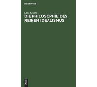 Otto Kröger Die Philosophie Des Reinen Idealismus (Copertina rigida)