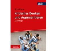 Otto Kruse Kritisches Denken und Argumentieren (Studieren, aber rich (Tascabile)