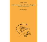 OTTO LEZIONI PER ARCHITETTI E DESIGNER. RIFLESSIONI EPISTEMOLOGICHE - 2023