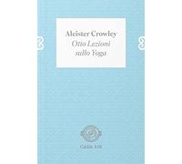 Otto lezioni sullo yoga. Ediz. illustrata