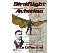 Otto Lilienthal Gustav Lilienthal Michael Birdflight as the Basis (Tascabile)