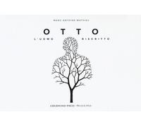 Otto. L'uomo riscritto - Mathieu Marc-Antoine
