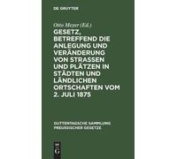 Otto Meyer Gesetz, Betreffend Die Anlegung Und Veränderung Vo (Copertina rigida)