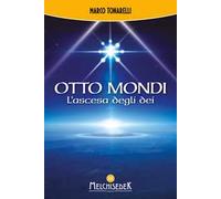 Otto mondi. L’ascesa degli dei